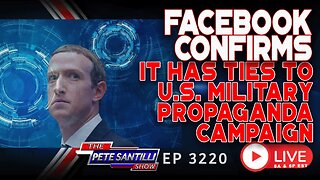 Facebook Confirms It Has Ties to a U.S. Military Propaganda Campaign | EP 3220-8AM