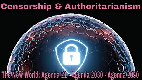 The New World Order: Censorship & Normalizing Authoritarianism