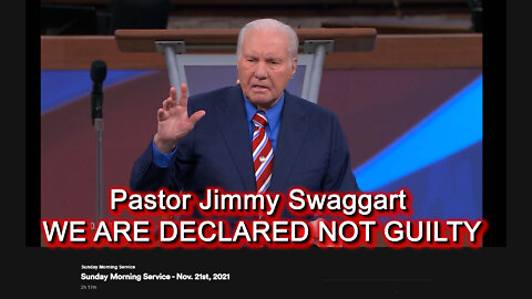 2021 NOV 21 Sunday Morning Service Pastor Jimmy Swaggart WE ARE DECLARED NOT GUILTY