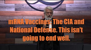 mRNA Vaccines: The CIA and National Defense This isn't going to end well.