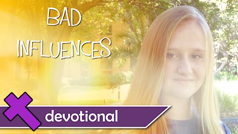 Bad Influences - Devotional Video For Kids