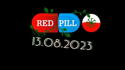 Red Pill News | Wiadomości W Czerwonej Pigułce 13.08.2023