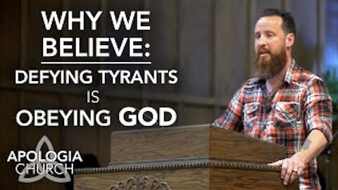 Why We Believe: Defiance to Tyranny is Obedience to God