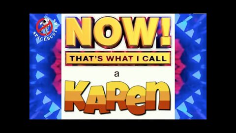 Now That's What I Call A Karen