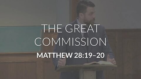 The Great Commission (Matthew 28:19-20)