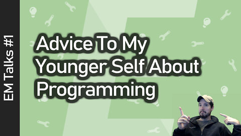 Advice I Would Have Given To My Younger Self About Programming