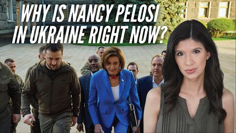 Why is Nancy Pelosi Meeting with Zelensky in Ukraine?