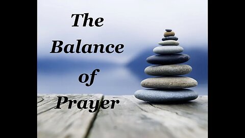 The Balance of Prayer