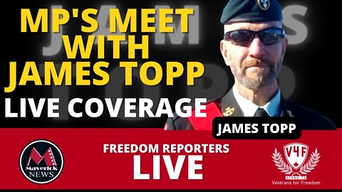 James Topp Meeting With Canadian MP's: LIVE NEWS COVERAGE