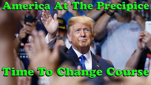 The Precipice Is Far Closer Than Most Realize! America Is There! Time To Change Course! - On The Fringe
