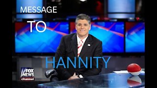 Message to Hannity