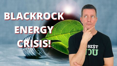How Does Blackrock Know There Will Be an Energy Crisis?