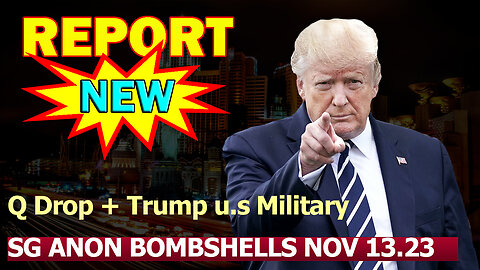 SG ANON BOMBSHELLS NOV 13: Q Drop + Trump u.s Military - White Hats Intel