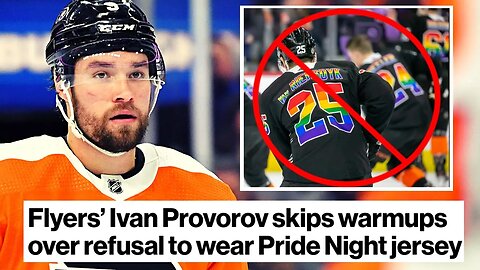 Flyers Player Ivan Provorov REFUSES To Wear Pride Jersey For Woke NHL | Gets AT TACKED By Media