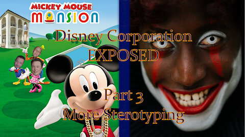 The Walt Disney Corporation Exposed | Part 3 | More Stereotyping