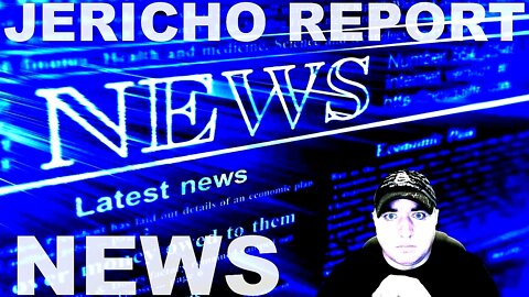 The Jericho Report Weekly News Briefing # 280 06/12/2022