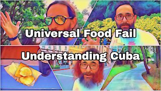 Universal Food Fail | Trying to Understand Cuba