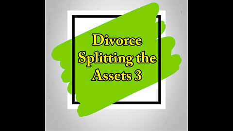 Divorce Splitting the Assets 3 - Business Valuations