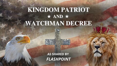 Flashpoint Kingdom Patriot 👑 and Watchman 🔭 Decree 📣 | [Full Epic Version with Patriotic Music]