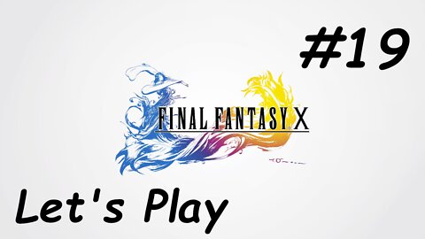 Let's Play Final Fantasy 10 - Part 19