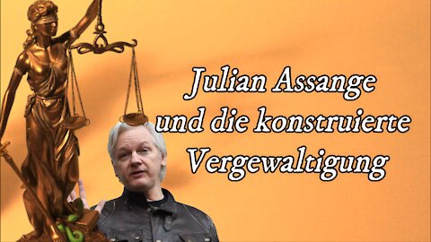 Julian Assange und die konstruierte Vergewaltigung