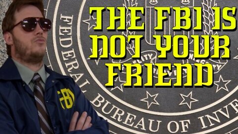 The FBI is not your Friend