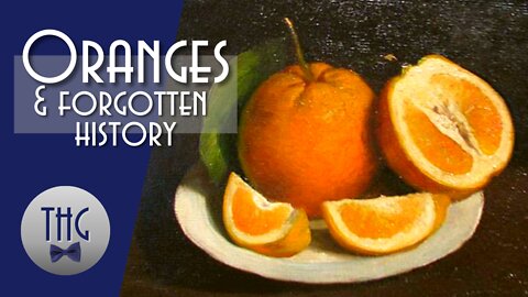 Oranges And Forgotten History