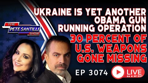 Ukraine Is Another Obama Gun Running Operation: ‘30% Of US Weapons Gone Missing’ | EP 3074-6PM