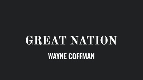 Great Nation- Wayne Coffman