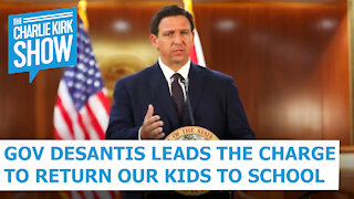 Gov. DeSantis Leads The Charge To Return Our Kids To School