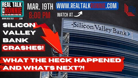 Real Talk With Ronnie - Silicon Valley Bank collapses and what it means for the future (3/19/2023)