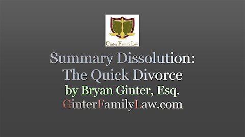 “Summary Dissolution: The Quick Divorce” by Bryan Ginter, Esq.