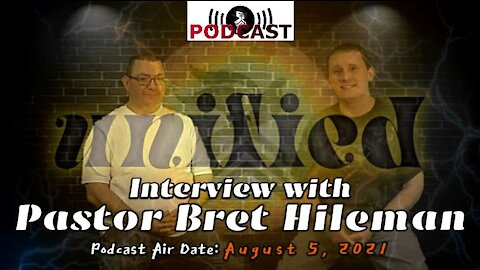 Interview with Pastor Bret Hileman (8/5/21)