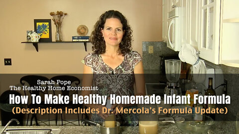 How To Make Healthy Homemade Infant Formula (Description Includes Dr. Mercola's Formula Update)