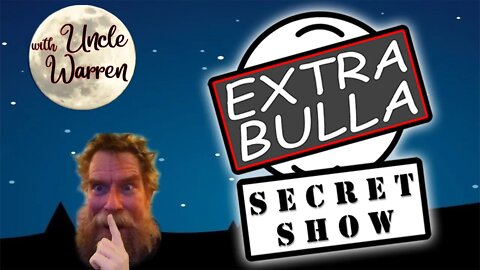Secret Show! Shhhh! #30 | Extra Bulla Midnight