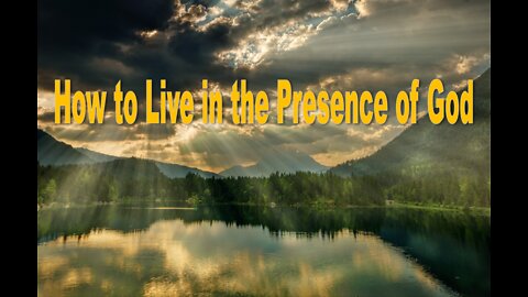 How to Live in the Presence of God