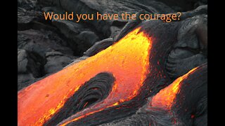 Would you have the courage?