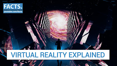 Explained: Virtual Reality In 2021