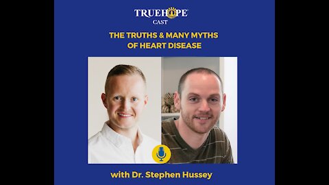 EP47: The Truths & many Myths of Heart Disease with Dr. Stephen Hussey