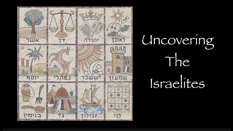 Uncovering The Israelites