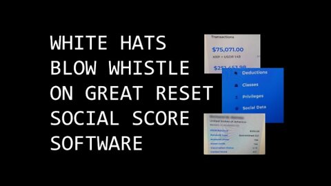 NEW White Hats Blow the Whistle on Great Reset Social Score Software, it's coming!