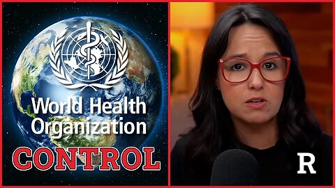 Meet your new World Government: The World Health Organization Pandemic Treaty | Redacted News