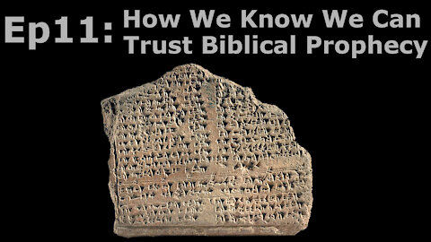 Episode 11: How We Know We Can Trust Biblical Prophecy