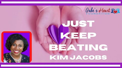 "Gabe's Heart: Just Keep Beating: Kim Jacobs