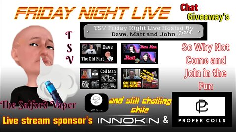 TSV Friday Night Live #139, It's Friday sponsored by Innokin & Proper Coils