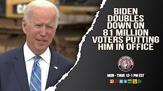 Biden Doubles Down On 81 Million Americans Voting Him Into Office