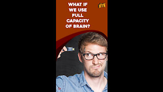 What If We Use Full Capacity Of Brain