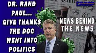 Dr. Rand Paul... Give Thanks the Doc Went Into Politics | NEWS BEHIND THE NEWS September 27th, 2022
