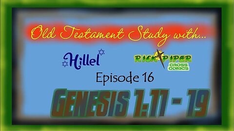 Old Testament Study with ... Ep 16 Genesis 1:11 - 19 plus