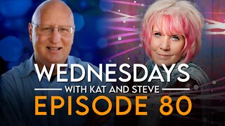 WEDNESDAYS WITH KAT AND STEVE - Episode 80